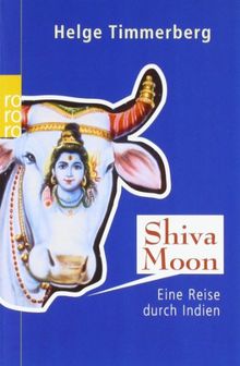 Shiva Moon: Eine Reise durch Indien