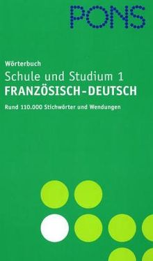 PONS Wörterbuch für Schule und Studium, Französisch-Deutsch: Franzosisch/Deutsch Teile 1