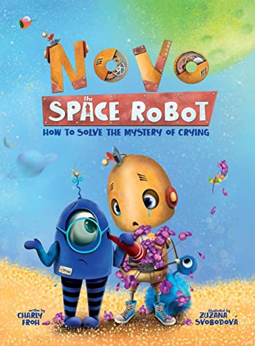 How to Solve the Mystery of Crying (Novo the Space Robot)