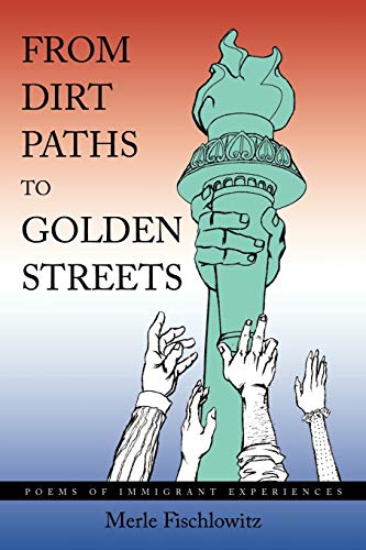 From Dirt Paths to Golden Streets: Poems of Immigrant Experiences