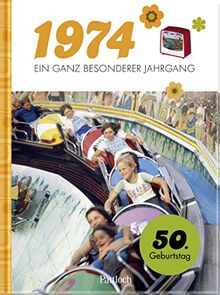 1974 - Ein ganz besonderer Jahrgang: Jahrgangsbuch zum 50. Geburtstag | Mit historischen Fotos und Fakten aus Politik und Kultur (Geschenke für runde Geburtstage 2024 und Jahrgangsbücher)