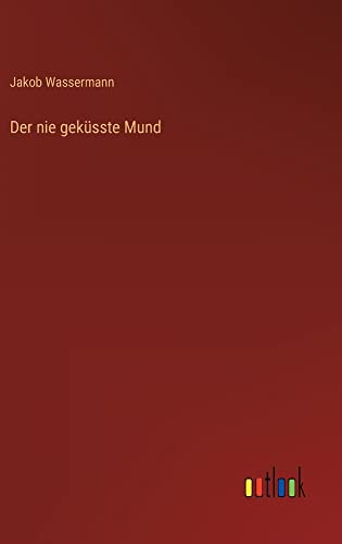 Der nie geküsste Mund