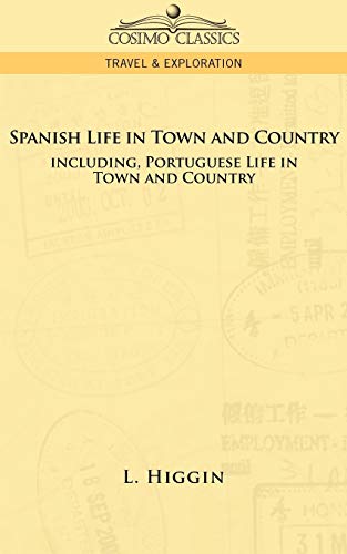 Spanish Life in Town and Country, Including Portuguese Life in Town and Country