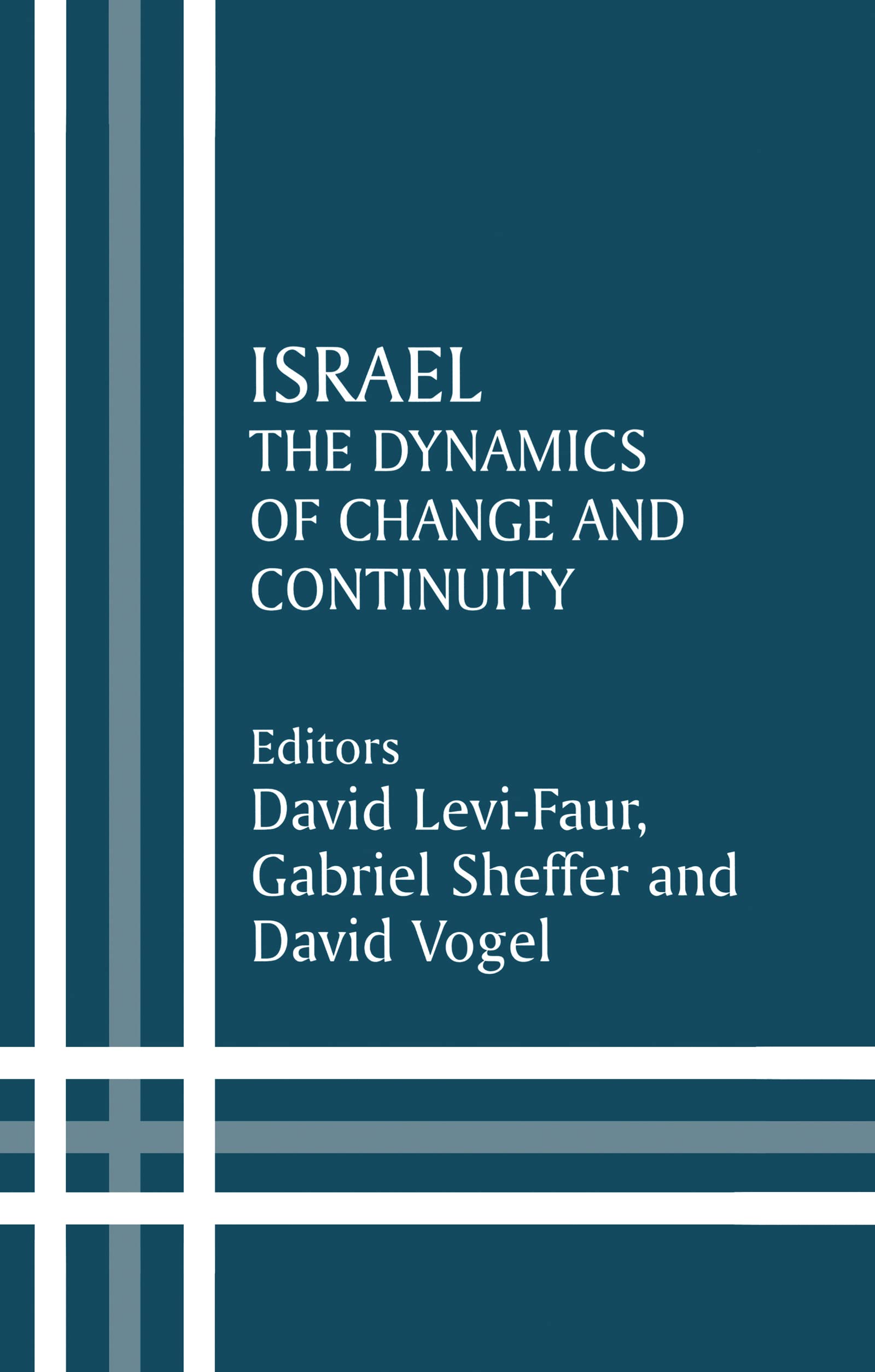 Israel: The Dynamics of Change and Continuity (Israeli History, Politics, and Society)