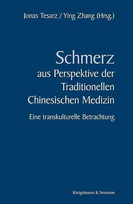 Schmerz im Verständnis der Traditionellen Chinesischen Medizin: Eine transkulturelle Perspektive