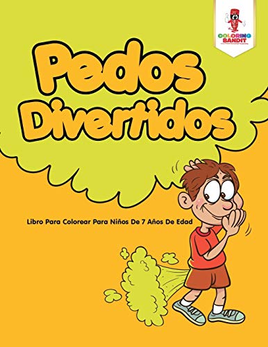 Pedos Divertidos: Libro Para Colorear Para Niños De 7 Años De Edad