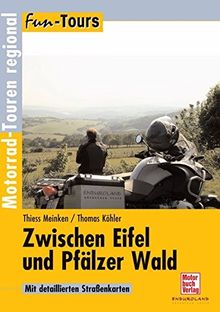 Zwischen Eifel und Pfälzer Wald: Motorrad-Touren regional (Fun-Tours)