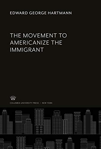 The Movement to Americanize the Immigrant