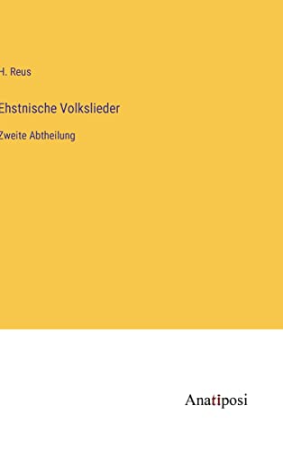 Ehstnische Volkslieder: Zweite Abtheilung