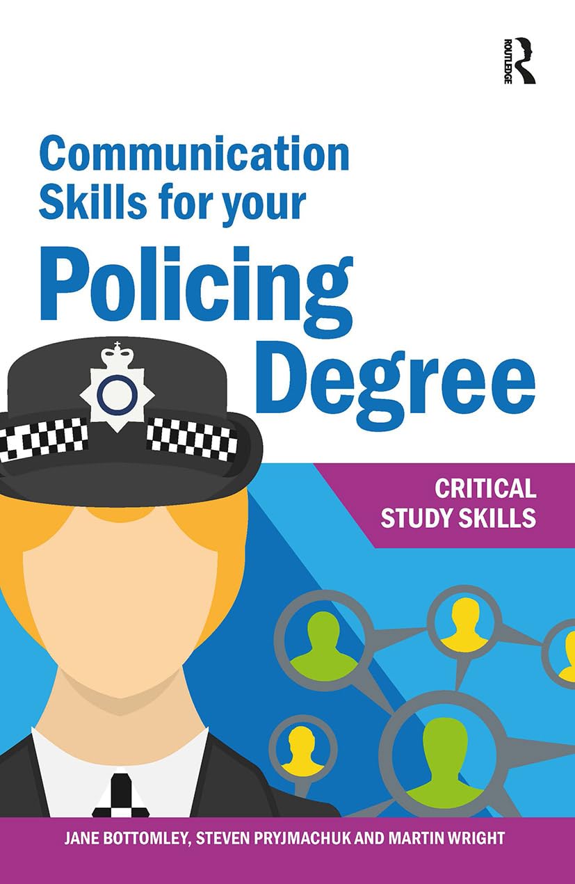Communication Skills for your Policing Degree (Critical Study Skills)
