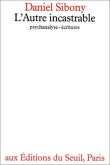 L'Autre incastrable : psychanalyse-écritures