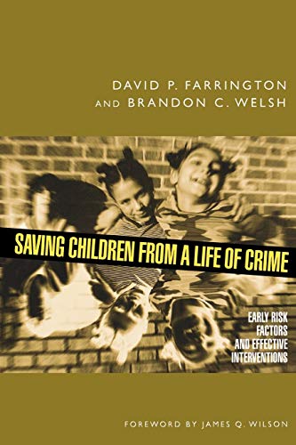 Saving Children from a Life of Crime: Early Risk Factors and Effective Interventions (Studies in Crime and Public Policy)