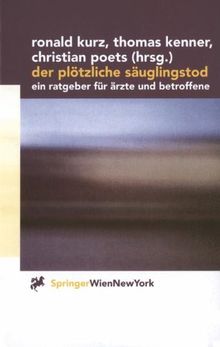 Der plötzliche Säuglingstod: Ein Ratgeber für Ärzte und Betroffene (Springer Medicine)