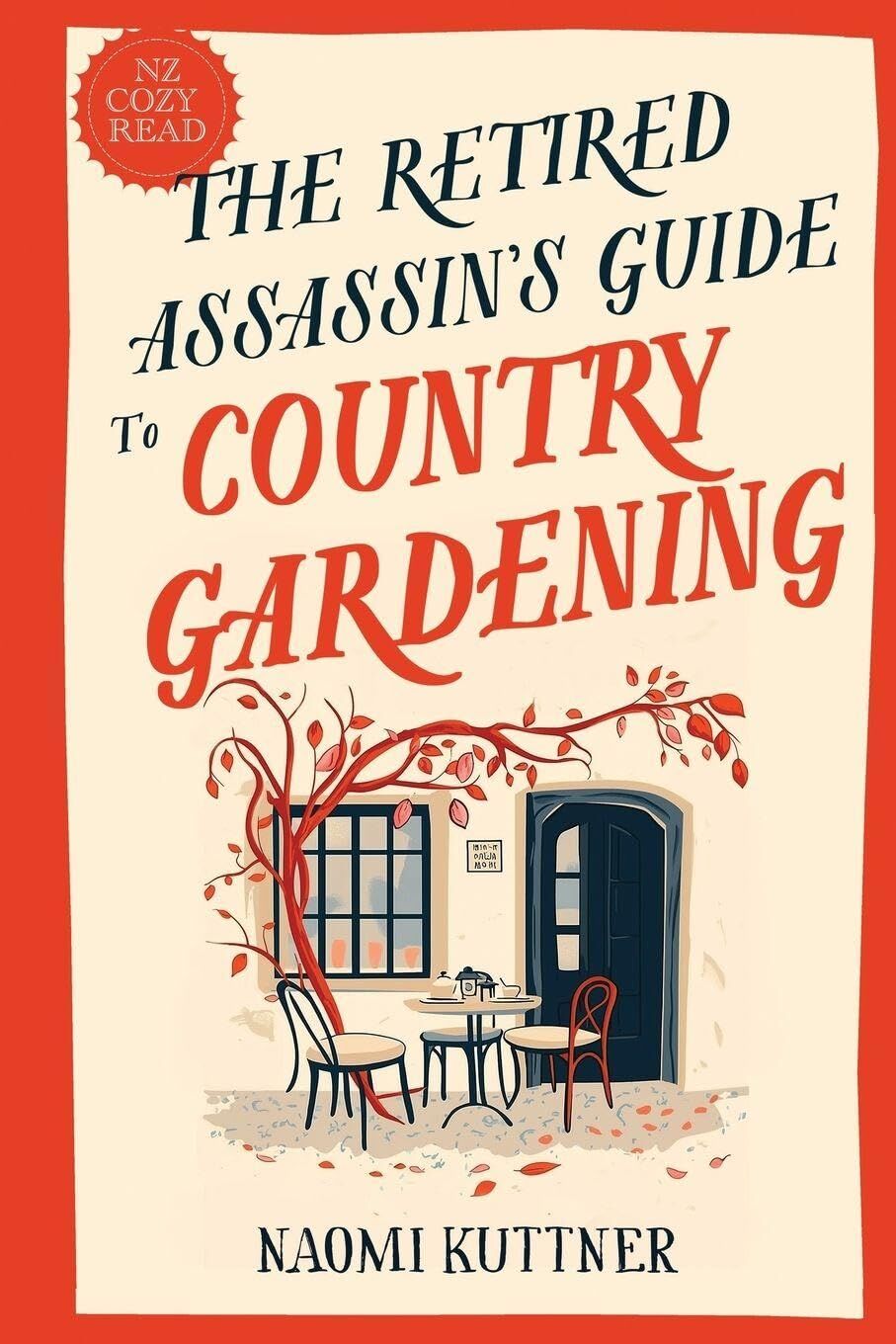 Naomi Kuttner The Retired Assassin's Guide To Country Gardening