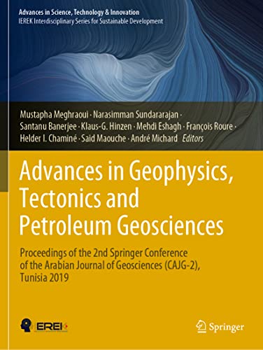 Advances in Geophysics, Tectonics and Petroleum Geosciences: Proceedings of the 2nd Springer Conference of the Arabian Journal of Geosciences ... in Science, Technology & Innovation)