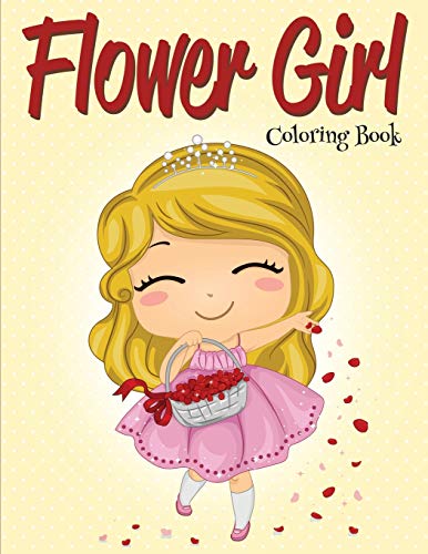 Flower Girl: Coloring Book: Coloring Book (Wedding Coloring Book)