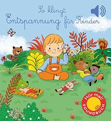 So klingt Entspannung für Kinder: Klassik für Kinder (Soundbuch)