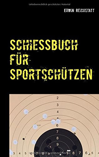 Reichstatt Erwin Schießbuch für Sportschützen
