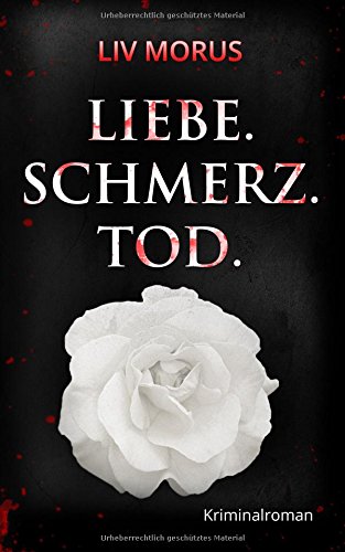 Liebe. Schmerz. Tod.: Der 1. Fall für Elisa Gerlach und Henri Wieland (Elysium-Krimireihe)