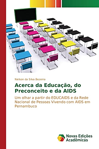 Acerca da Educação, do Preconceito e da AIDS: Um olhar a partir do EDUCAIDS e da Rede Nacional de Pessoas Vivendo com AIDS em Pernambuco