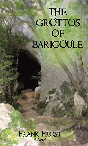 The Grottos of Barigoule: A Novel