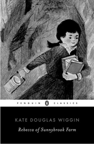 Rebecca of Sunnybrook Farm (Penguin Classics)