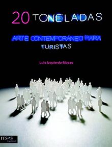20 Toneladas: Arte Contemporáneo para Turistas