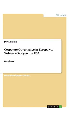 Corporate Governance in Europa vs. Sarbanes-Oxley-Act in USA: Compliance