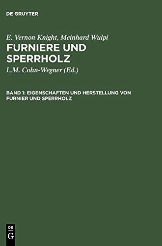 Eigenschaften und Herstellung von Furnier und Sperrholz (E. Vernon Knight; Meinhard Wulpi: Furniere und Sperrholz)