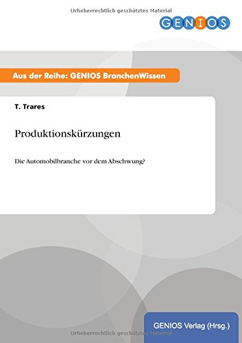 Produktionskürzungen: Die Automobilbranche vor dem Abschwung?