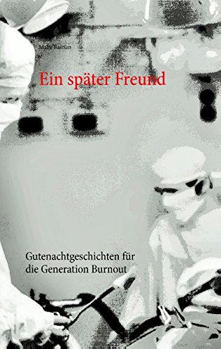 Ein später Freund: Gutenachtgeschichten für die Generation Burnout