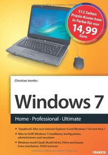 Das Franzis Handbuch zu Windows 7: Home - Professional - Ultimate