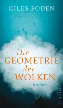 Die Geometrie der Wolken: Roman