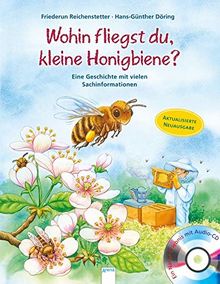 Wohin fliegst du, kleine Honigbiene?: Eine Geschichte mit vielen Sachinformationen