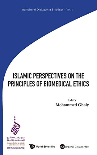 ISLAMIC PERSPECTIVES ON THE PRINCIPLES OF BIOMEDICAL ETHICS (Intercultural Dialogue in Bioethics, Band 1)