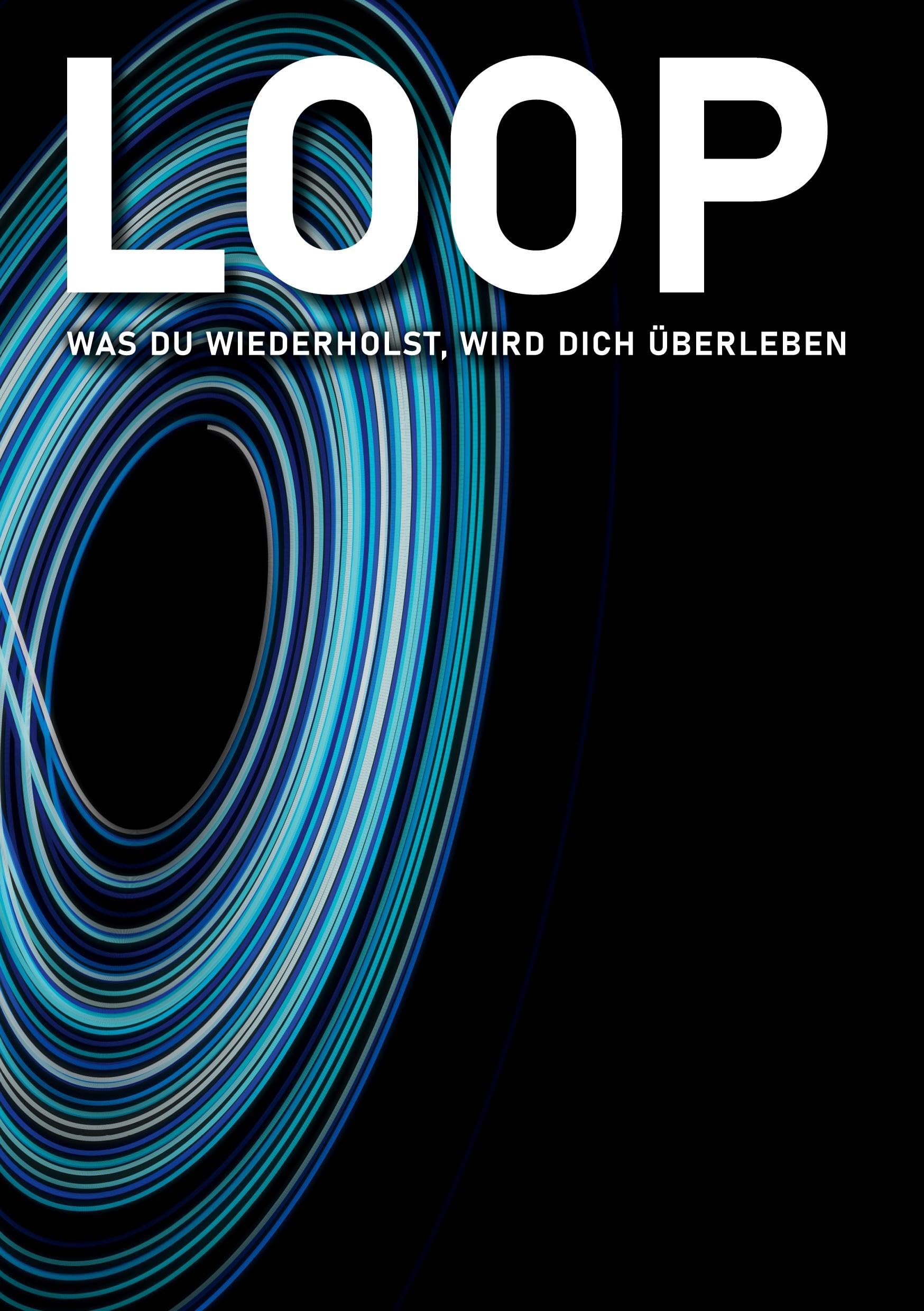 LOOP: WAS DU WIEDERHOLST, WIRD DICH ÜBERLEBEN