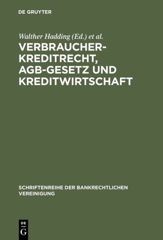 Verbraucherkreditrecht, AGB-Gesetz und Kreditwirtschaft: Bankrechtstag 1990 (Schriftenreihe der Bankrechtlichen Vereinigung, 1, Band 1)