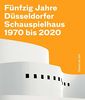 Fünfzig Jahre Düsseldorfer Schauspielhaus: 1970 bis 2020