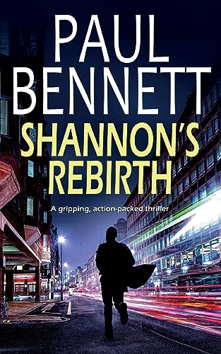 SHANNON'S REBIRTH a gripping, action-packed thriller (Nick Shannon Thriller, Band 8)
