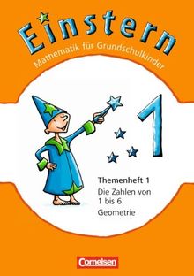 Einstern - Neubearbeitung: Band 1 - Die Zahlen von 1 bis 6 - Geometrie: Themenheft 1