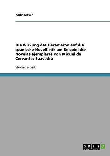Die Wirkung des Decameron auf die spanische Novellistik am Beispiel der Novelas ejemplares von Miguel de Cervantes Saavedra