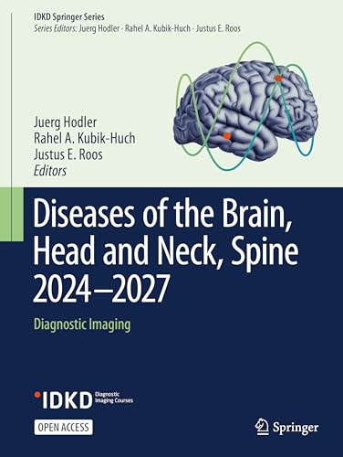 Diseases of the Brain, Head and Neck, Spine 2024-2027: Diagnostic Imaging (IDKD Springer Series)