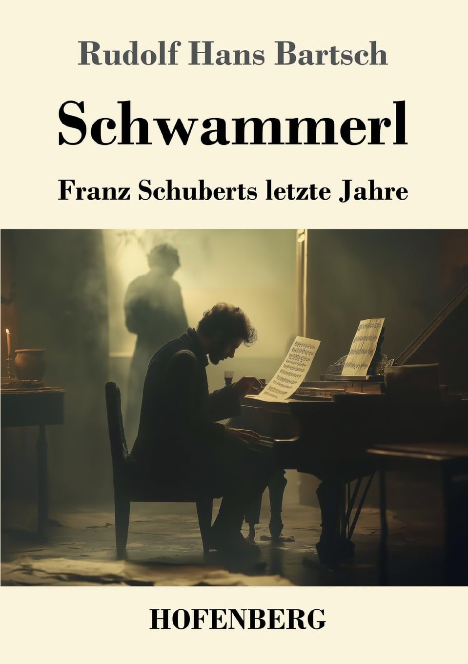 Schwammerl: Franz Schuberts letzte Jahre