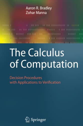 The Calculus of Computation: Decision Procedures with Applications to Verification