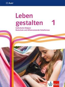 Leben gestalten 1. Ausgabe N Realschule und mittlere Schulformen: Schulbuch Klasse 5/6