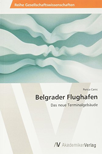 Belgrader Flughafen: Das neue Terminalgebäude