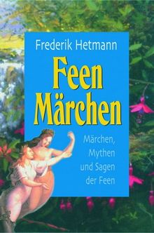 Feen Märchen. Märchen und Mythen aus der Feenwelt