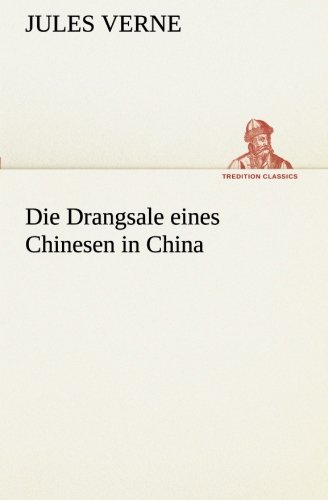 Die Drangsale eines Chinesen in China (TREDITION CLASSICS)