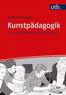 Kunstpädagogik: Eine systematische Einführung