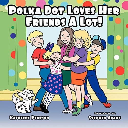 Polka Dot Loves Her Friends a Lot!